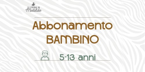 Abbonamento Annuo Bambino 5-13 anni